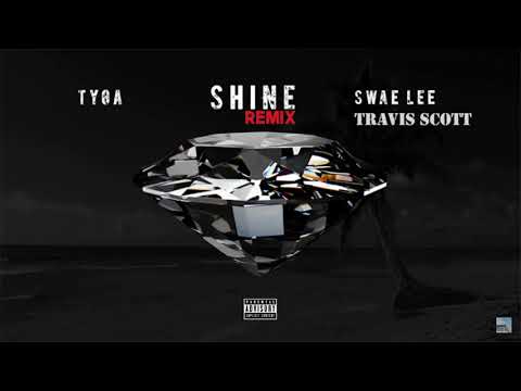 Tyga x Swae Lee x Travis Scott - Shine Remix (Zeze supa Remix)