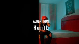 AlbertNbn - H Aint L (Official Music Video)