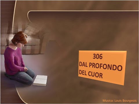 306 Dal profondo del cuor - Canti di Lode Chiesa Cristiana Avventista del Settimo Giorno