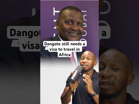 How Africa’s Richest Man struggles with Visas in Africa