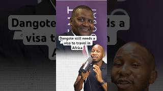 How Africa’s Richest Man struggles with Visas in Africa