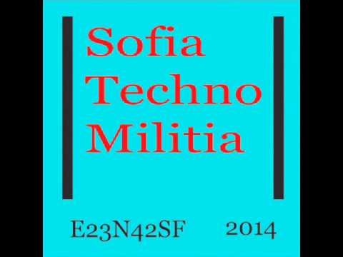 E23N42SF -Sofia Techno Militia ' 2014 part 1