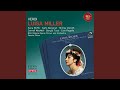 Luisa Miller: Act I: Scene 1: Ferma ed ascolta
