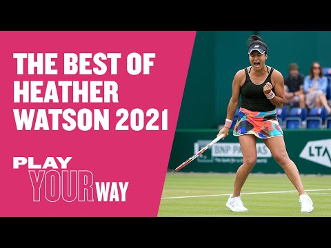 The Best Of | Heather Watson 2021