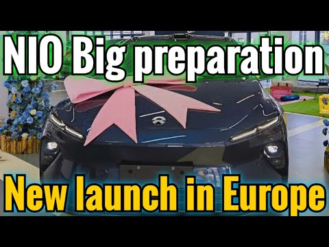 NIO Big preparation | New launch in Europe