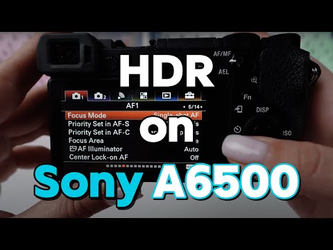 Sony A6500: HDR Mode Tutorial