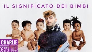 IL SIGNIFICATO DEI BIMBI DI CHARLIE CHARLES