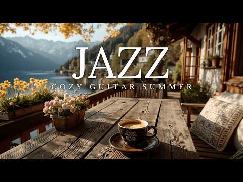 Cozy Jazz Guitar Summer ~ Relaxing Instrumental Background Music for Sunny Outdoor Mornings