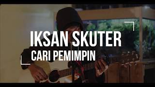 Download lagu Iksan Skuter - Cari Pemimpin (Live Srawung Session) mp3 Download lagu Iksan Skuter - Cari Pemimpin (Live Srawung Session) mp3