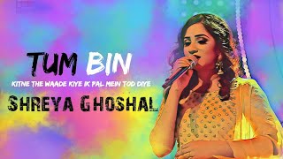 Shreya Ghosal ~ Tum Bin Song Lyrics | Kitne the - YouTube