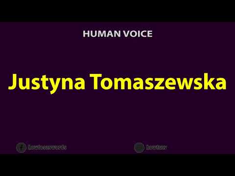 How to Pronounce Justyna Tomaszewska