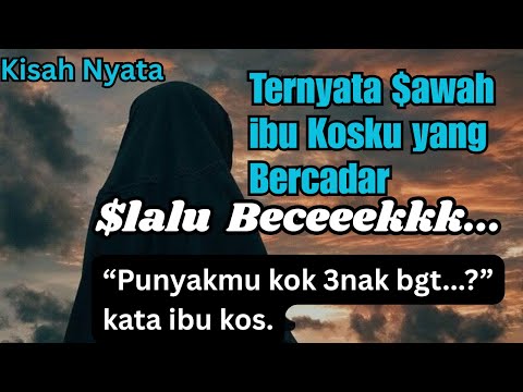 KISAH NYATA || RAHASIA IBU KOSKU YANG BERCADAR