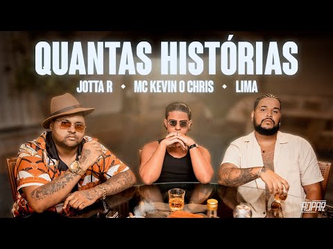 Jotta R, Kevin o Chris, Lima - Quantas Histórias (Oficial)
