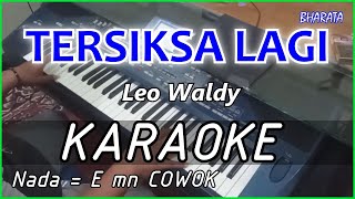 Download lagu TERSIKSA LAGI - Leo Waldy KARAOKE COVER Pa800 mp3