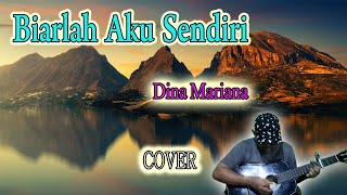 Download lagu Biarlah Aku Sendiri - Dina Mariana (Cover By Apit OK 76) mp3