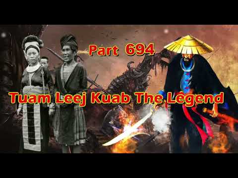 Tuam Leej Kuab The Legend Hmong Warrior  (Part 694)