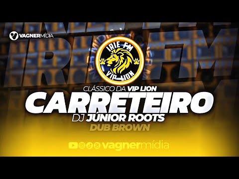 CLÁSSICO MELÔ DO CARRETEIRO - IRIE FM VIP LION - DUB BROWN