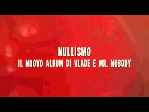 VLADE & MR NOBODY - NULLISMO - Promo 1