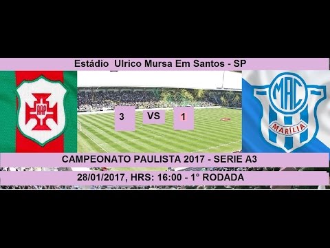 CAMPEONATO PAULISTA 2017 SERIE A3 PORTUGUESA SANTISTA 3 X 1 MARILIA