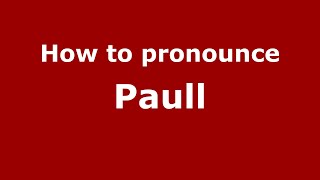 How to pronounce Paull