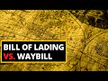 What is a Bill of Lading and a Waybill?