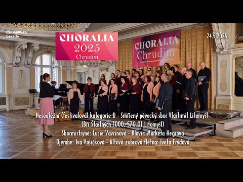 CHORALIA CHRUDIM 2025 - Smíšený pěvecký sbor Vlastimil Litomyšl - Chrudim 24.5.2025