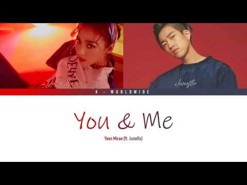 Yoon mirae - You & Me (ft. Junoflo) [Han/Rom/Eng] Color Coded Lyrics