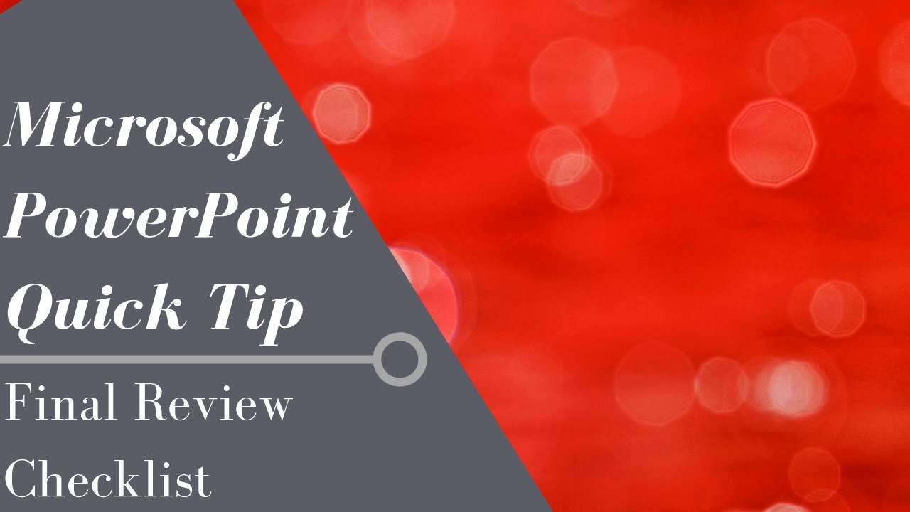 PowerPoint Quick Tip: Final Review Checklist