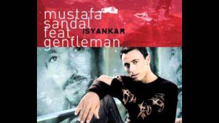 Mustafa Sandal - Isyankar (feat. Gentleman) - HQ