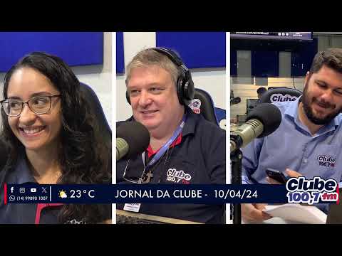 Jornal da Clube - 10/04/24 - Edição da Manhã