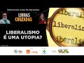 LINHAS CRUZADAS | O LIBERALISMO É UMA UTOPIA? | 03/04/2025
