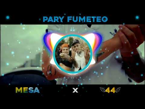 44 Kid, Mesita - PARY FUMETEO ❌ Boosted Lord 🔊BASS BOOSTED🔊