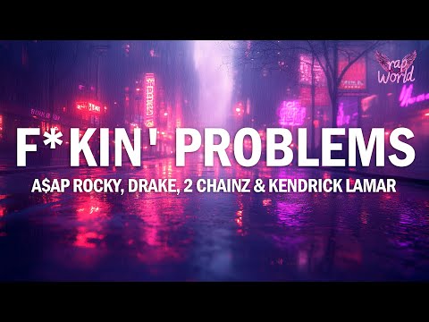 A$AP ROCKY - F**kin' Problems ft. Drake, 2 Chainz, Kendrick Lamar (Lyrics)