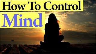 How to control mind? by Jahnavi Harrison