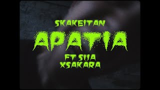 Skakeitan ft Sua & Xsakara: ‘Apatia’