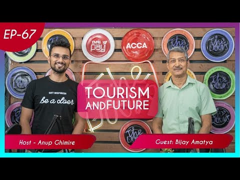 BIJAY AMATYA || TOURISM AND FUTURE|| Episode 67