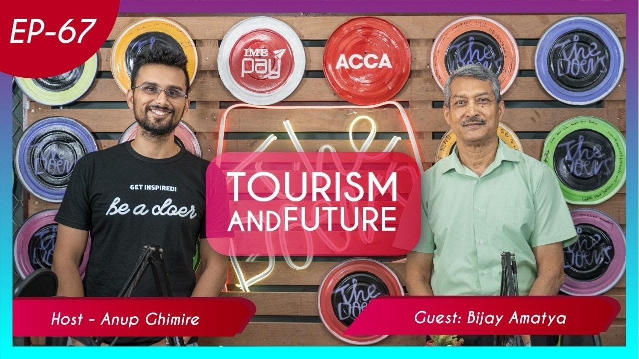 BIJAY AMATYA || TOURISM AND FUTURE|| Episode 67