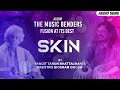 Skin |  Bickram Ghosh | Pandit Tarun Bhattacharya | The Music Benders