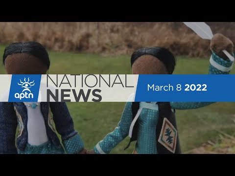 APTN National News March 8, 2022 – Feeling the pinch with gas prices, Legacy of ghost babies