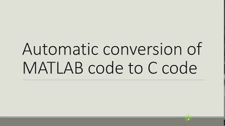 Conversion Of MATLAB Code to C Code