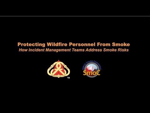 Protecting Wildfire Personnel from Smoke - How Incident Management Teams Address Smoke Risks