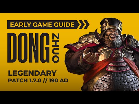 Dong Zhuo Legendary Early Game Guide | Rise of the Warlords | Total War: Three Kingdoms