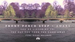 Front Porch Step "The Day You Took The Good Away"