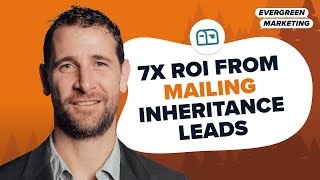 7x ROI From Mailing Inheritance Leads with Micah Nicholes