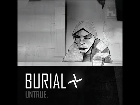 Burial - Untrue (Vinyl) Side A (FULL)