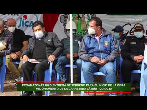Entrega de terreno para el inicio de la obra Mejoramiento de la Carretera Lámud - Quiocta, video de YouTube
