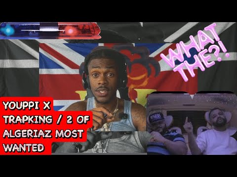 YOUPPI X TRAPKING :2 OF ALGERIAZ MOST WANT(AMERICAN REACTION)NO WAY YOUPPI JUST SPAZZED LIKE THAT🤯😲🔥