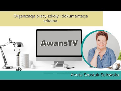 AwansTV #99 Organizacja pracy szkoły i dokumentacja szkolna