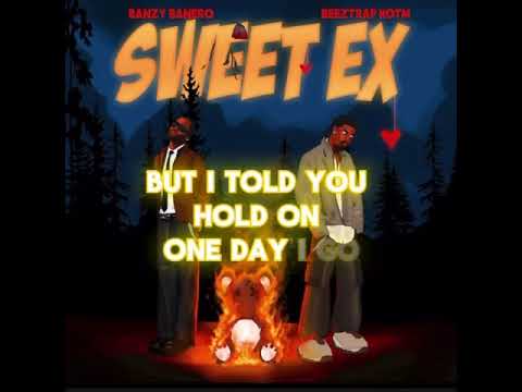 Sweet Ex by @BanzyBaneroOfficial ft@beeztrapkotm3189 #lyricsvideo