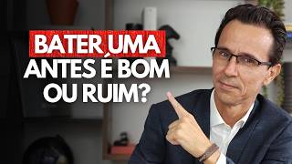 O que acontece no corpo quando você bate uma antes do sexo?